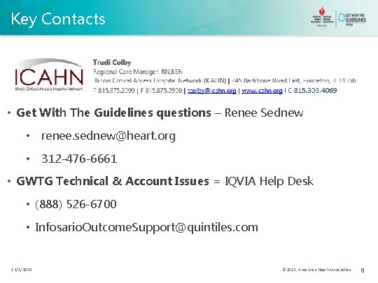 Key Contacts • Get With The Guidelines questions – Renee Sednew • renee. sednew@heart.