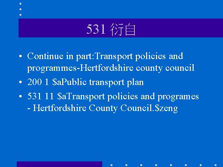 531 衍自 • Continue in part: Transport policies and programmes-Hertfordshire county council • 200