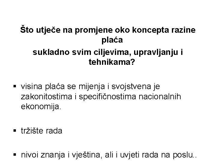 Što utječe na promjene oko koncepta razine plaća sukladno svim ciljevima, upravljanju i tehnikama?