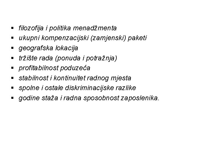 § § § § filozofija i politika menadžmenta ukupni kompenzacijski (zamjenski) paketi geografska lokacija