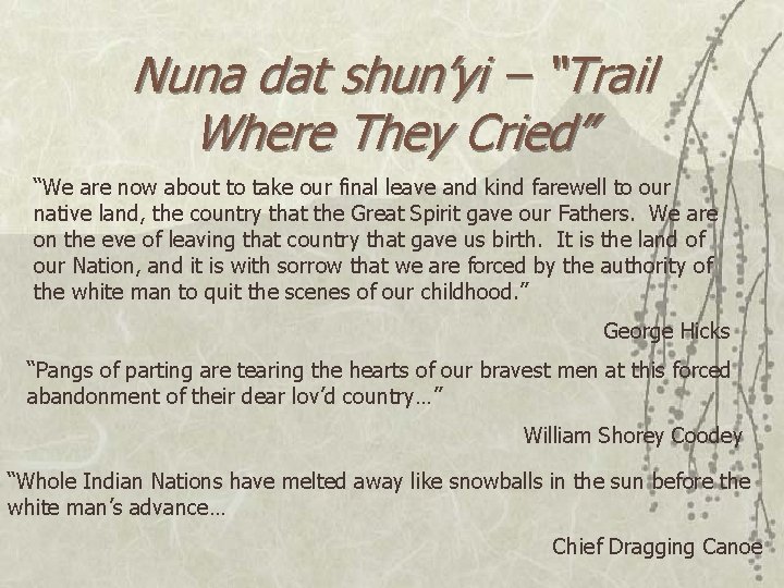 Nuna dat shun’yi – “Trail Where They Cried” “We are now about to take