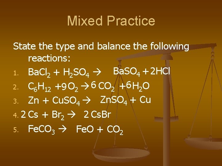 Mixed Practice State the type and balance the following reactions: Ba. SO 4 +