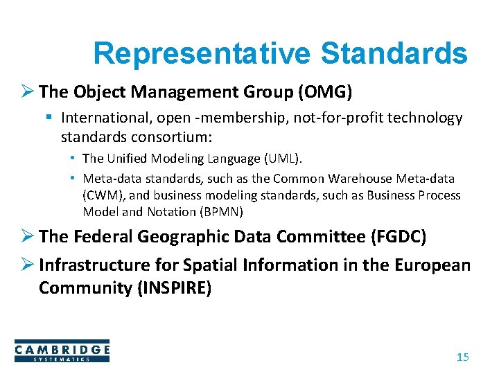 Representative Standards Ø The Object Management Group (OMG) § International, open -membership, not-for-profit technology Representative Standards Ø The Object Management Group (OMG) § International, open -membership, not-for-profit technology
