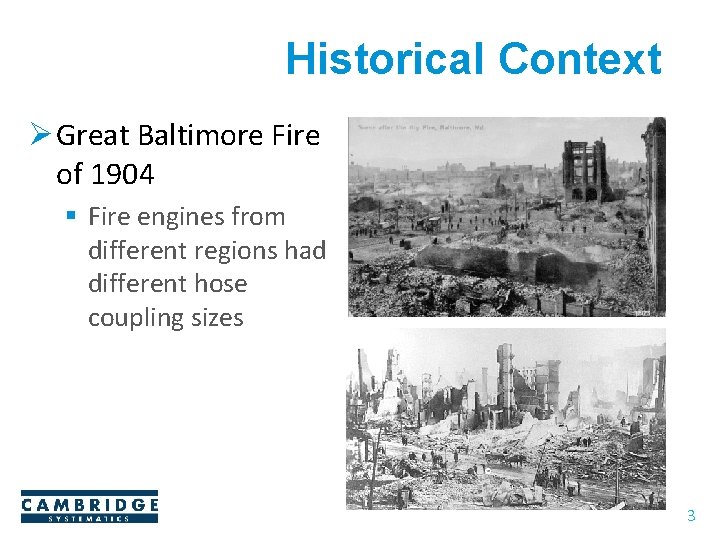 Historical Context Ø Great Baltimore Fire of 1904 § Fire engines from different regions Historical Context Ø Great Baltimore Fire of 1904 § Fire engines from different regions