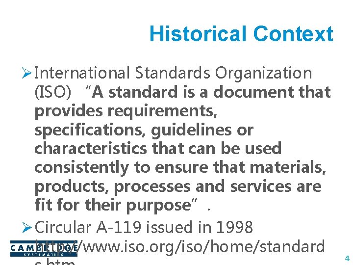 Historical Context Ø International Standards Organization (ISO) “A standard is a document that provides Historical Context Ø International Standards Organization (ISO) “A standard is a document that provides