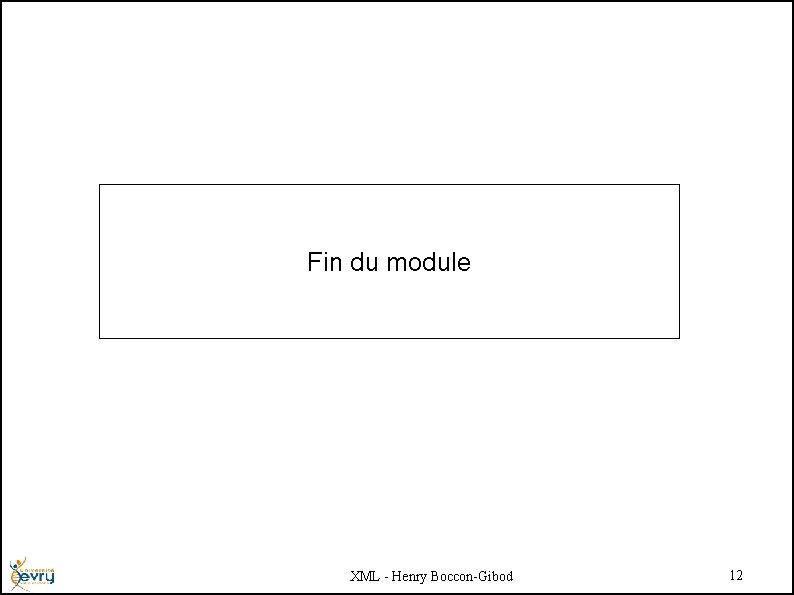 Fin du module XML - Henry Boccon-Gibod 12 