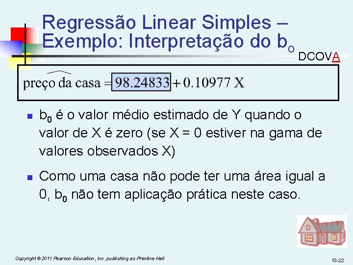 Regressão Linear Simples – Exemplo: Interpretação do bo n n DCOVA b 0 é