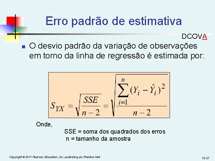 Erro padrão de estimativa DCOVA n O desvio padrão da variação de observações em