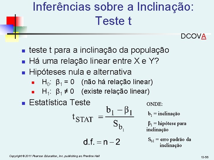 Inferências sobre a Inclinação: Teste t DCOVA n n n teste t para a