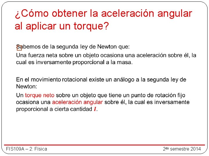 ¿Cómo obtener la aceleración angular al aplicar un torque? � FIS 109 A –