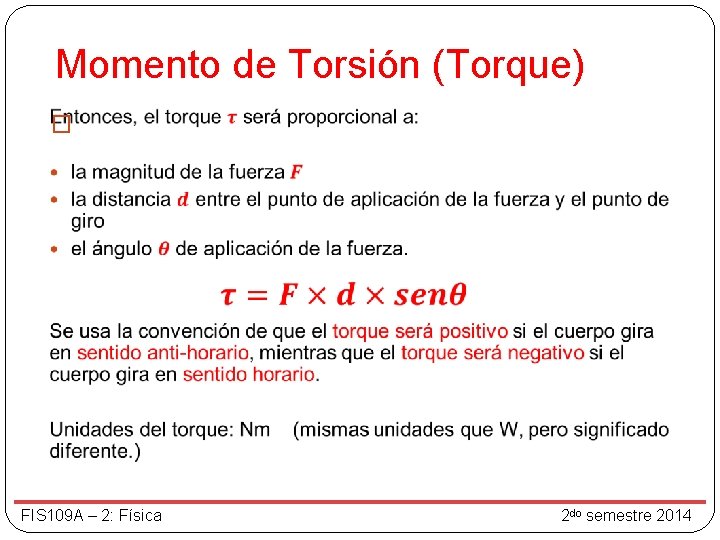 Momento de Torsión (Torque) � FIS 109 A – 2: Física 2 do semestre