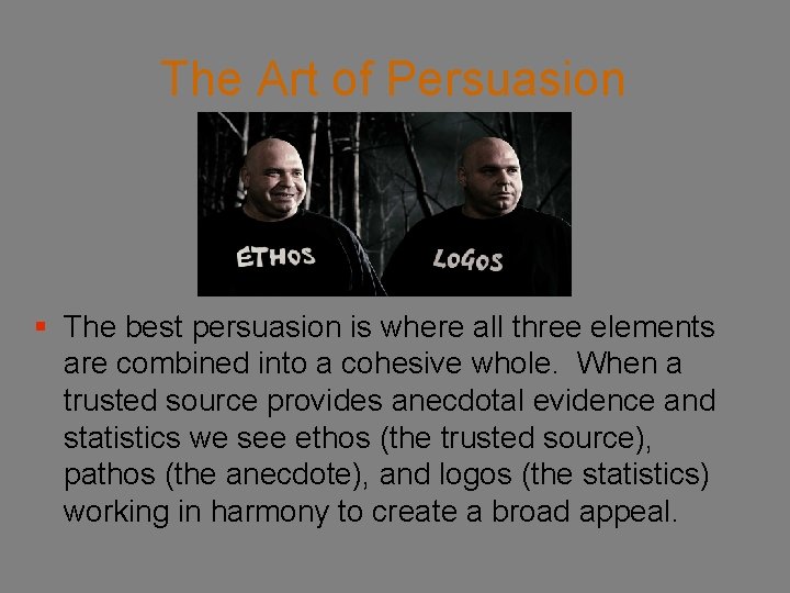 The Art of Persuasion § The best persuasion is where all three elements are