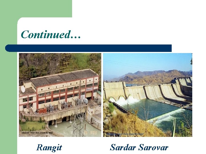 Continued… Rangit Sardar Sarovar 