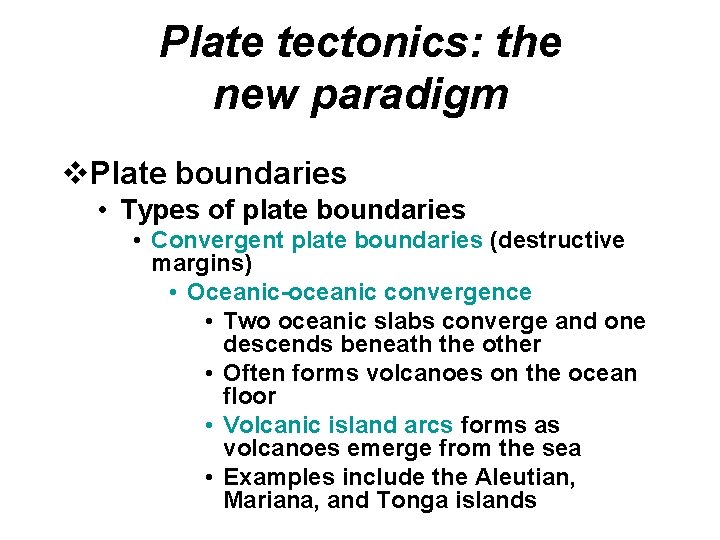 Plate tectonics: the new paradigm v. Plate boundaries • Types of plate boundaries •