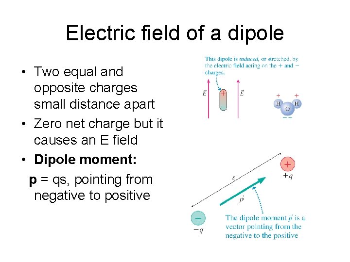 Electric field of a dipole • Two equal and opposite charges small distance apart