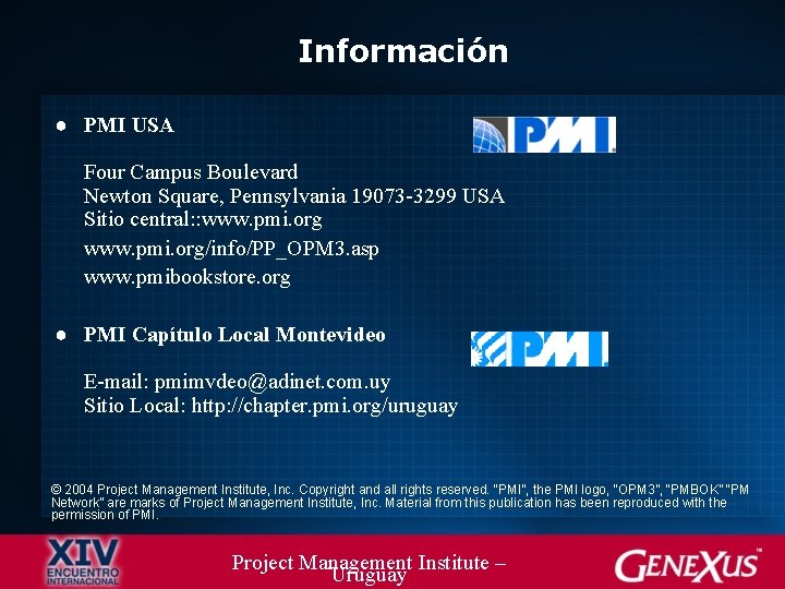 Información ● PMI USA Four Campus Boulevard Newton Square, Pennsylvania 19073 -3299 USA Sitio Información ● PMI USA Four Campus Boulevard Newton Square, Pennsylvania 19073 -3299 USA Sitio