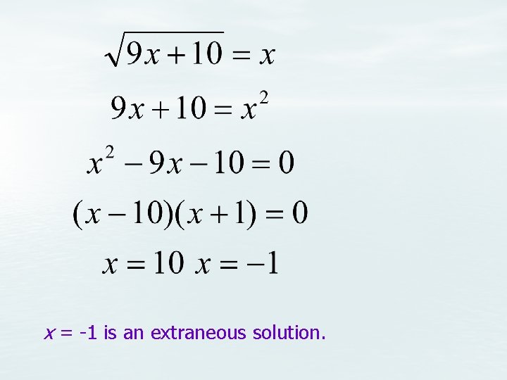 x = -1 is an extraneous solution. 