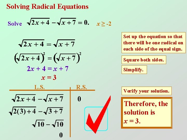 Solving Radical Equations Solve x ≥ -2 Set up the equation so that there