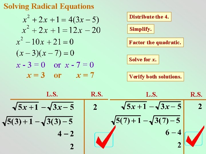 Solving Radical Equations Distribute the 4. Simplify. Factor the quadratic. x - 3 =