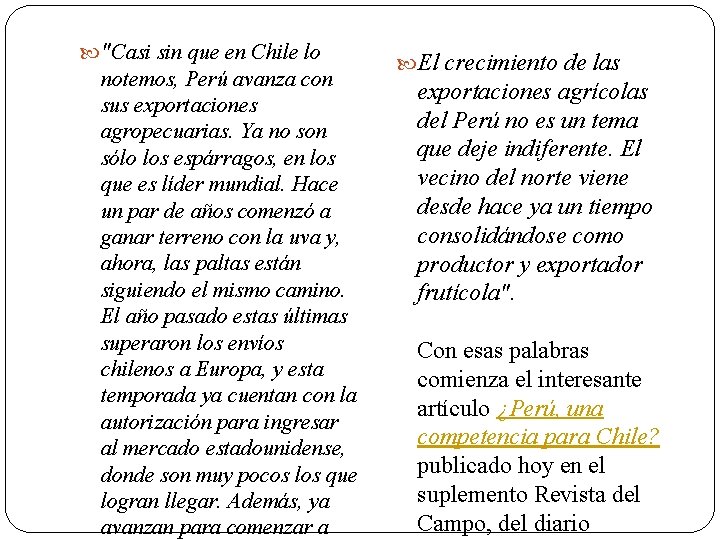  "Casi sin que en Chile lo notemos, Perú avanza con sus exportaciones agropecuarias.