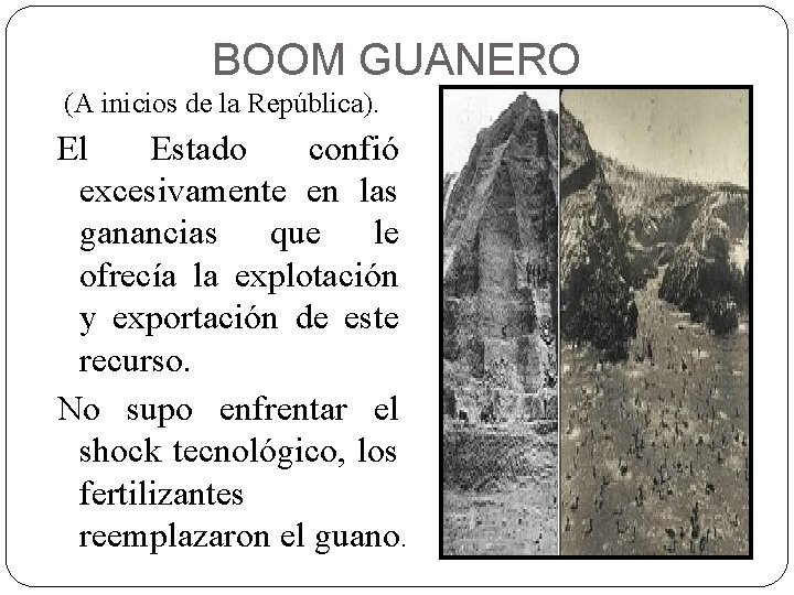 BOOM GUANERO (A inicios de la República). El Estado confió excesivamente en las ganancias