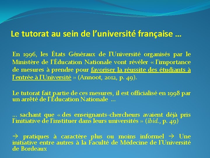 Le tutorat au sein de l’université française … En 1996, les États Généraux de