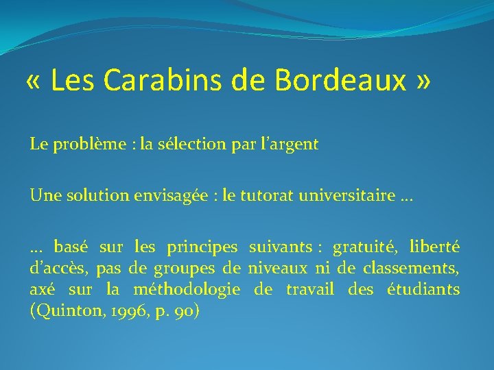  « Les Carabins de Bordeaux » Le problème : la sélection par l’argent