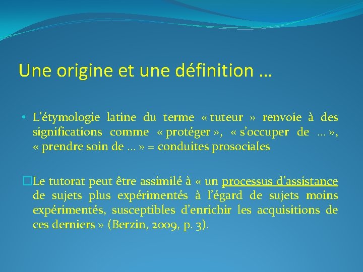 Une origine et une définition … • L’étymologie latine du terme « tuteur »