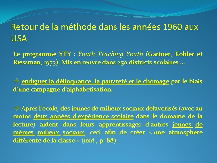 Retour de la méthode dans les années 1960 aux USA Le programme YTY :