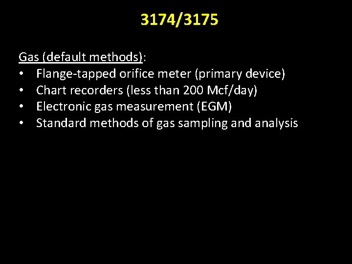3174/3175 Gas (default methods): • Flange-tapped orifice meter (primary device) • Chart recorders (less