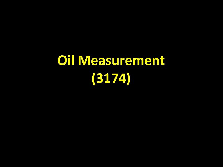Oil Measurement (3174) 