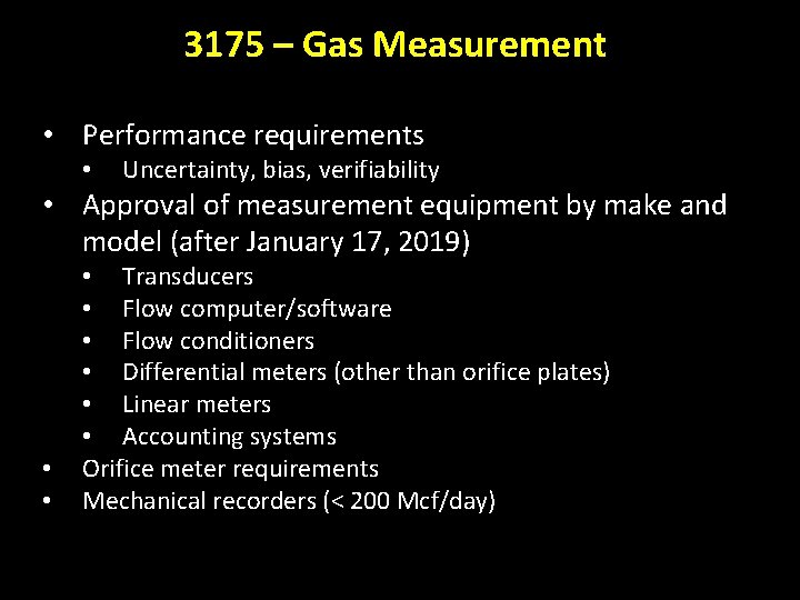 3175 – Gas Measurement • Performance requirements • Uncertainty, bias, verifiability • Approval of