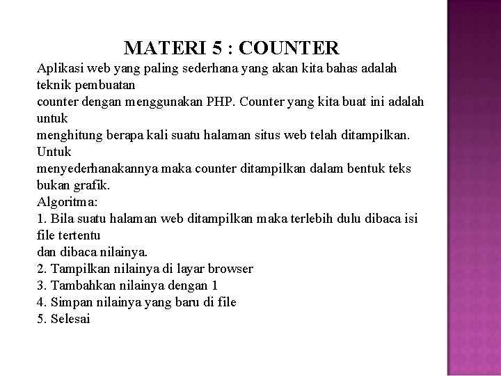 MATERI 5 : COUNTER Aplikasi web yang paling sederhana yang akan kita bahas adalah