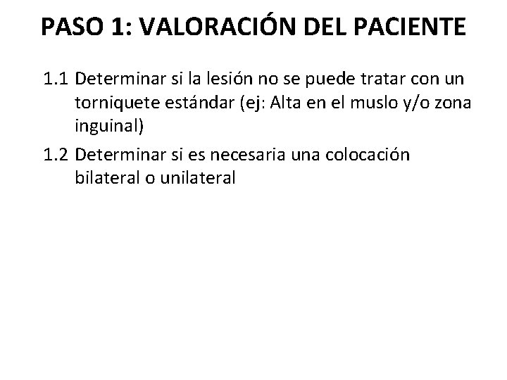 PASO 1: VALORACIÓN DEL PACIENTE 1. 1 Determinar si la lesión no se puede