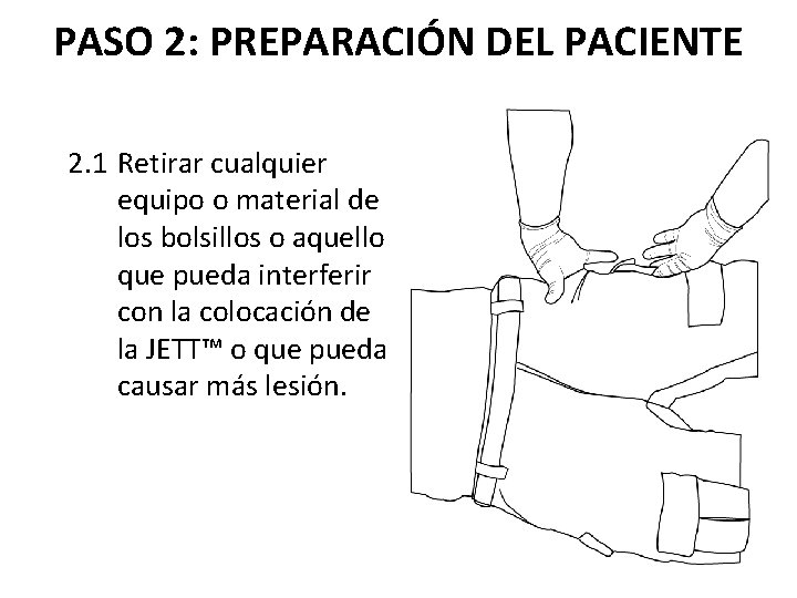 PASO 2: PREPARACIÓN DEL PACIENTE 2. 1 Retirar cualquier equipo o material de los