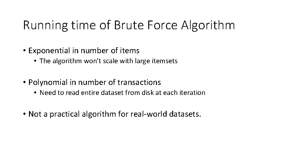 Running time of Brute Force Algorithm • Exponential in number of items • The