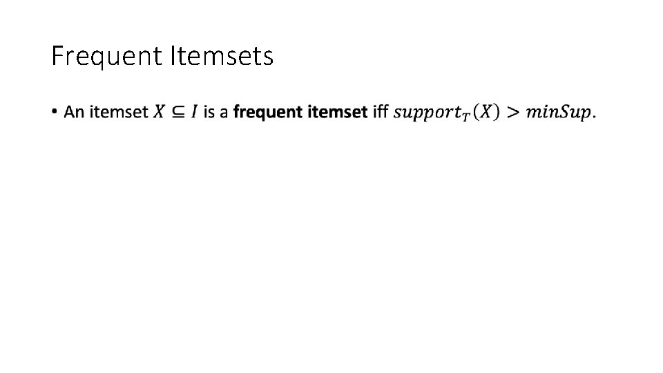 Frequent Itemsets • 
