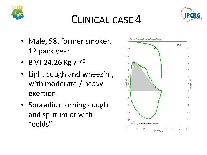 CLINICAL CASE 4 • Male, 58, former smoker, 12 pack year • BMI 24.