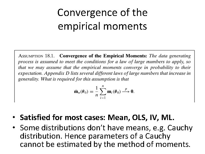 Convergence of the empirical moments • Satisfied for most cases: Mean, OLS, IV, ML. Convergence of the empirical moments • Satisfied for most cases: Mean, OLS, IV, ML.