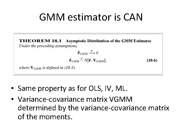 GMM estimator is CAN • Same property as for OLS, IV, ML. • Variance-covariance