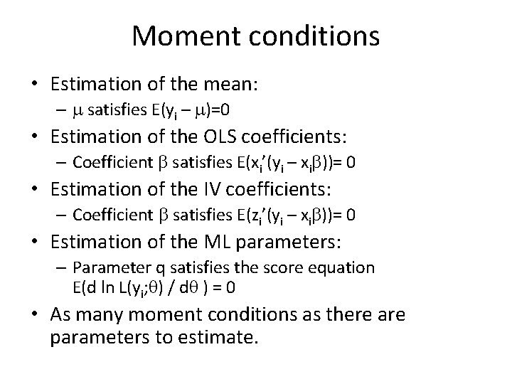Moment conditions • Estimation of the mean: – m satisfies E(yi – m)=0 • Moment conditions • Estimation of the mean: – m satisfies E(yi – m)=0 •