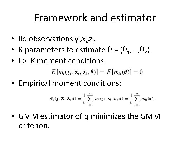 Framework and estimator • iid observations yi, xi, zi. • K parameters to estimate