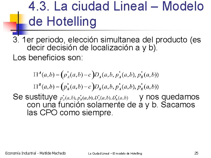 4. 3. La ciudad Lineal – Modelo de Hotelling 3. 1 er periodo, elección