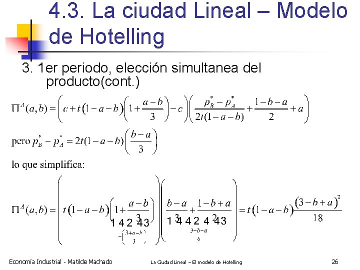 4. 3. La ciudad Lineal – Modelo de Hotelling 3. 1 er periodo, elección
