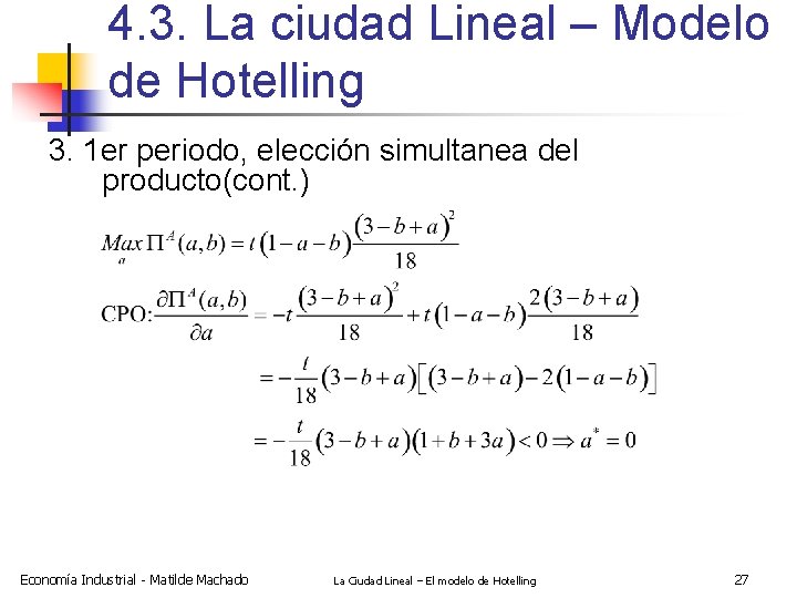 4. 3. La ciudad Lineal – Modelo de Hotelling 3. 1 er periodo, elección