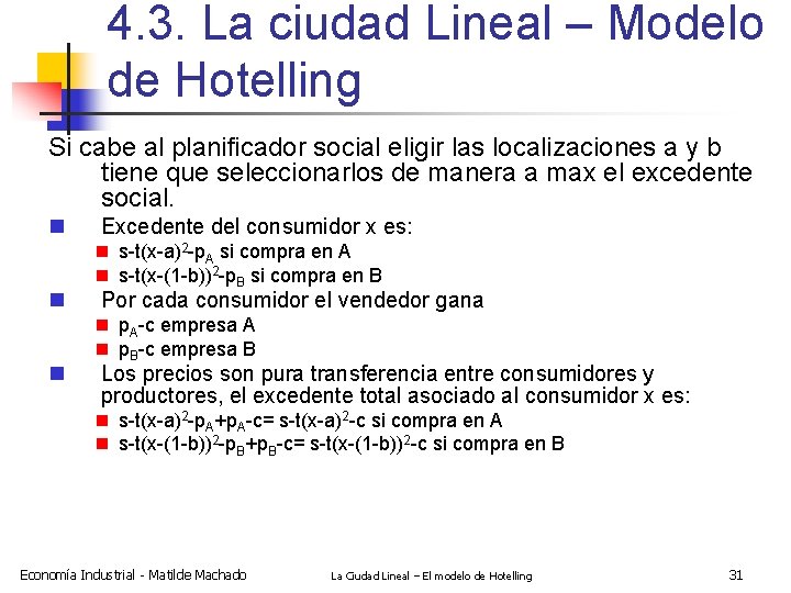 4. 3. La ciudad Lineal – Modelo de Hotelling Si cabe al planificador social