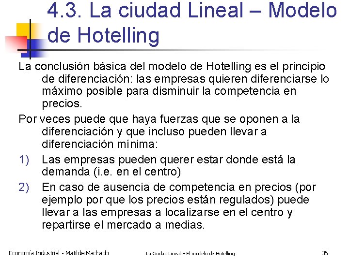 4. 3. La ciudad Lineal – Modelo de Hotelling La conclusión básica del modelo