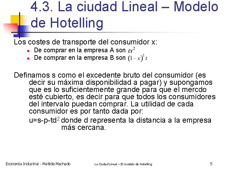 4. 3. La ciudad Lineal – Modelo de Hotelling Los costes de transporte del