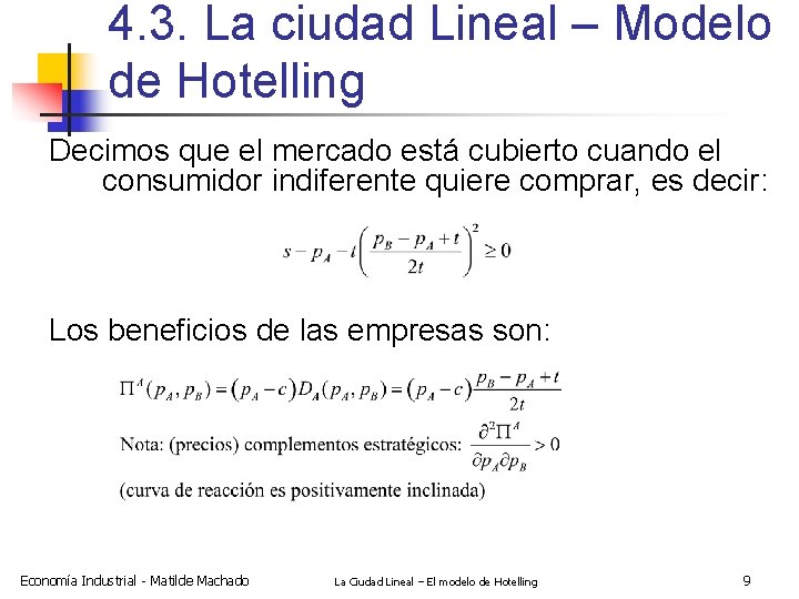 4. 3. La ciudad Lineal – Modelo de Hotelling Decimos que el mercado está