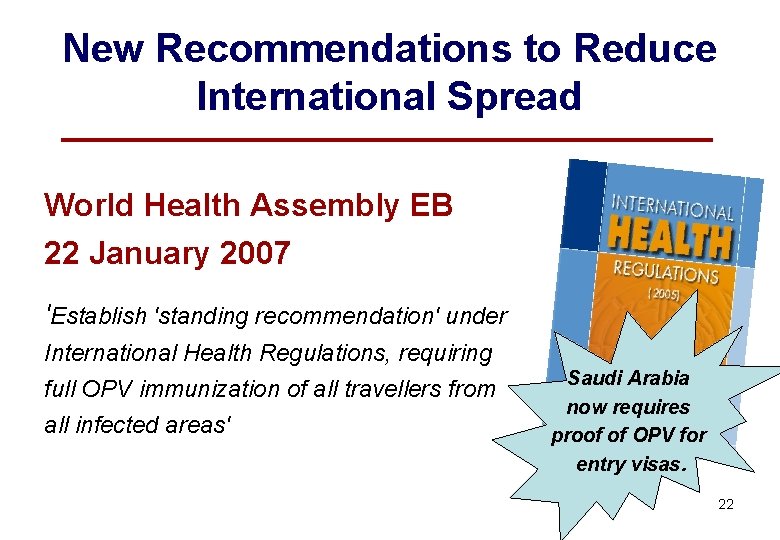 New Recommendations to Reduce International Spread World Health Assembly EB 22 January 2007 'Establish